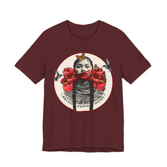 Bring Them Home T-Shirt — MMIW Graphic Tee